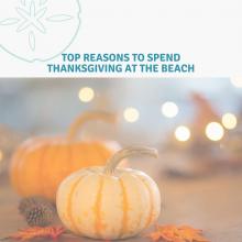 Top Reasons To Spend Thanksgiving At The Beach