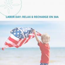 Labor Day: Relax & Recharge on 30A